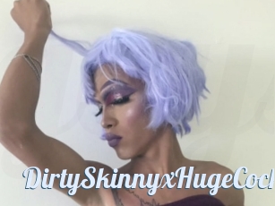 DirtySkinnyxHugeCock