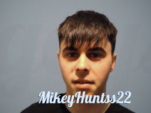 MikeyHuntss22