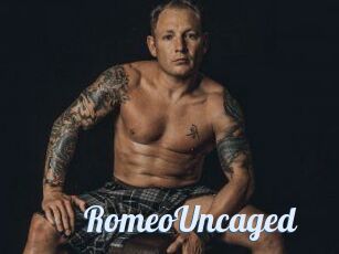 RomeoUncaged