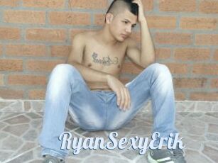 RyanSexyErik