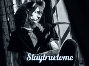 Staytruetome